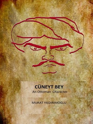 cover image of Cuneyt Bey an Ottoman Character
